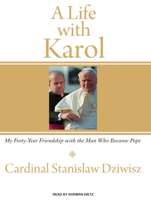 Title details for A Life with Karol by Cardinal Stanislaw Dziwisz - Available